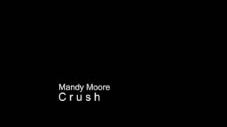 Crush - Mandy Moore