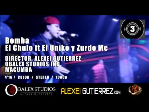 El Chulo ft El Uniko y Zurdo Mc - Bomba