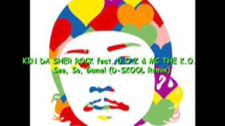 KIN DA SHER ROCK feat. D.O.Z & MC THE K.O / See, So, Game! (D-SKOOL Remix)