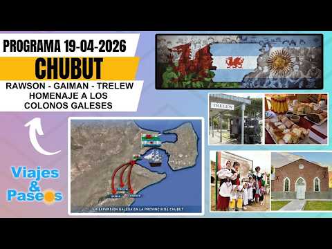 #ViajesyPaseos - Chubut: RAWSON - GAIMAN - TRELEW - Homenaje a los Colonos Galeses - 19/04/2026