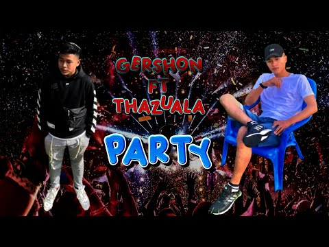 Gershon ft Thazuala - Party (Lyrics Video)