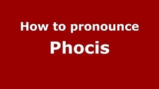 How to pronounce Phocis