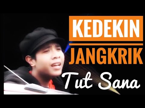 KEDEKIN JANGKRIK | Tut Sana