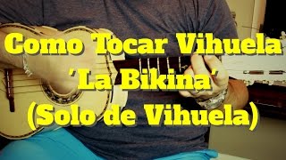 Como Tocar Vihuela 'La Bikina' (Solo Vihuela)
