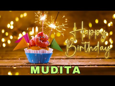 Happy Birthday Mudita, Birthday Wishes, Birthday Song, Whatsapp Status, Today, hbd