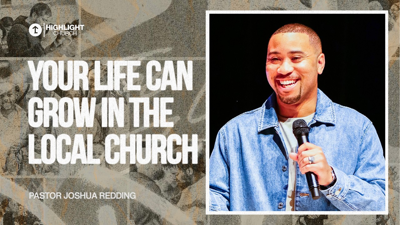 Your Life Can Grow in the Local Church | Pastor Joshua Redding