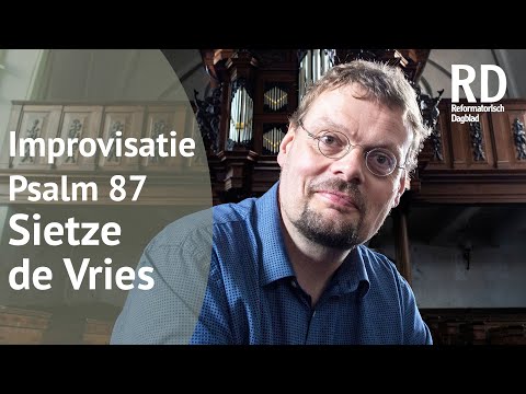 Sietze de Vries: Improvisatie Psalm 87