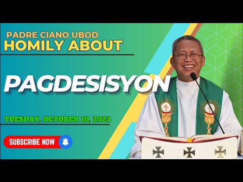 Fr. Ciano Homily about PAGDESISYON - 10/10/2023