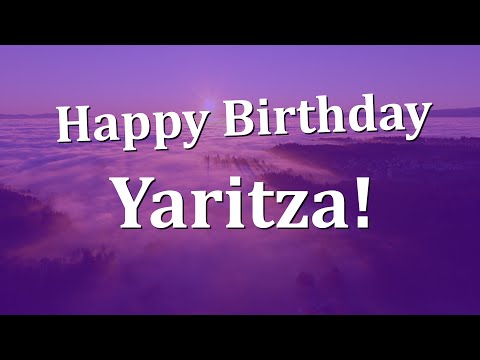 Happy Birthday Yaritza!  Have an Amazing Birthday!