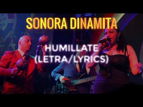 SONORA DINAMITA - HUMILLATE (LETRA/LYRICS)