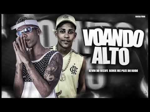 Mc Kevin Do Recife - Voando Alto - Feat. Mc Poze Do Rodo ( Brega Funk ) Kevin No Beat