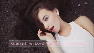 More of the Most Relaxing Jazz Music - Various Artists