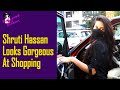 Shruti Hassan Looks Gorgeous At Shopping