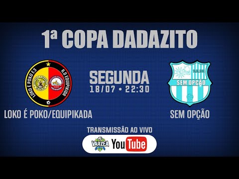 Loko é Poko FS/AD Equipikada x Sem Opção • 1ª Copa Dadazito