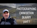 Photographing Cwmorthin (part 1)