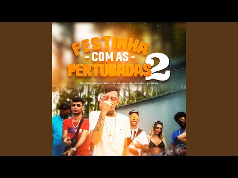 Festinha Com as Pertubadas 2