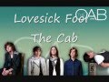 The Cab- Lovesick Fool (lyrics) 