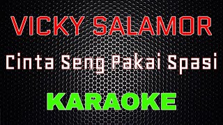 Download lagu Vicky Salamor - Cinta Seng Pakai Spasi [Karaoke] | LMusical mp3