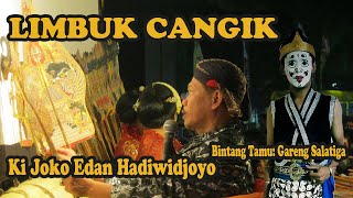 Download lagu LIMBUK CANGIK GAYENG || DALANG KI JOKO EDAN || BINTANG TAMU: GARENG SALATIGA mp3