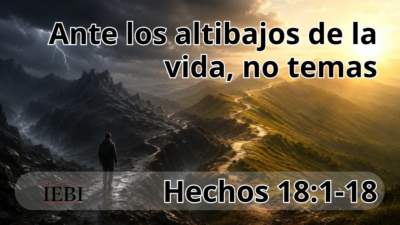 Ante los altibajos de la vida, no temas.