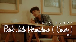 Download lagu BUIH JADI PERMADANI EXIST - REVO RAMON ( COVER ) mp3