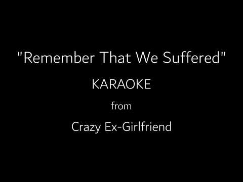 Crazy Ex-Girlfriend - "Remember That We Suffered" KARAOKE