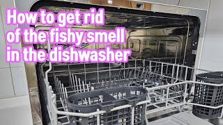 How to get rid of the fishy smell in the dishwasher