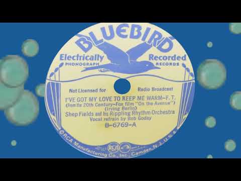 Shep Fields Rippling Rhythm - I'VE GOT MY LOVE TO KEEP ME WARM