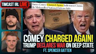 Trump DOJ CHARGES DEEP STATE Comey AGAIN, 4th Arrest IN A WEEK | Timcast IRL