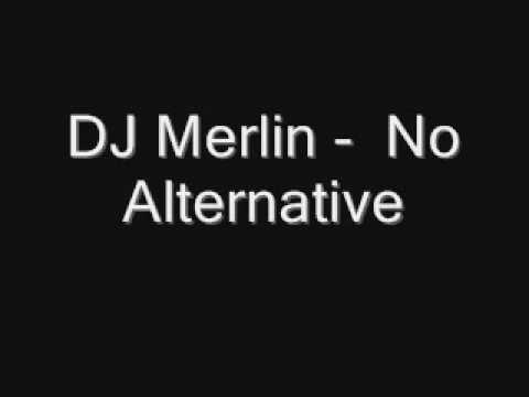 Dj Merlin - No alternative