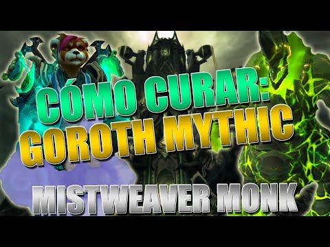 Guía cómo curar: Goroth mythic por MW Monk Niggusan