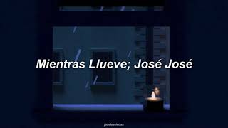 Mientras Llueve - José José (Letra)