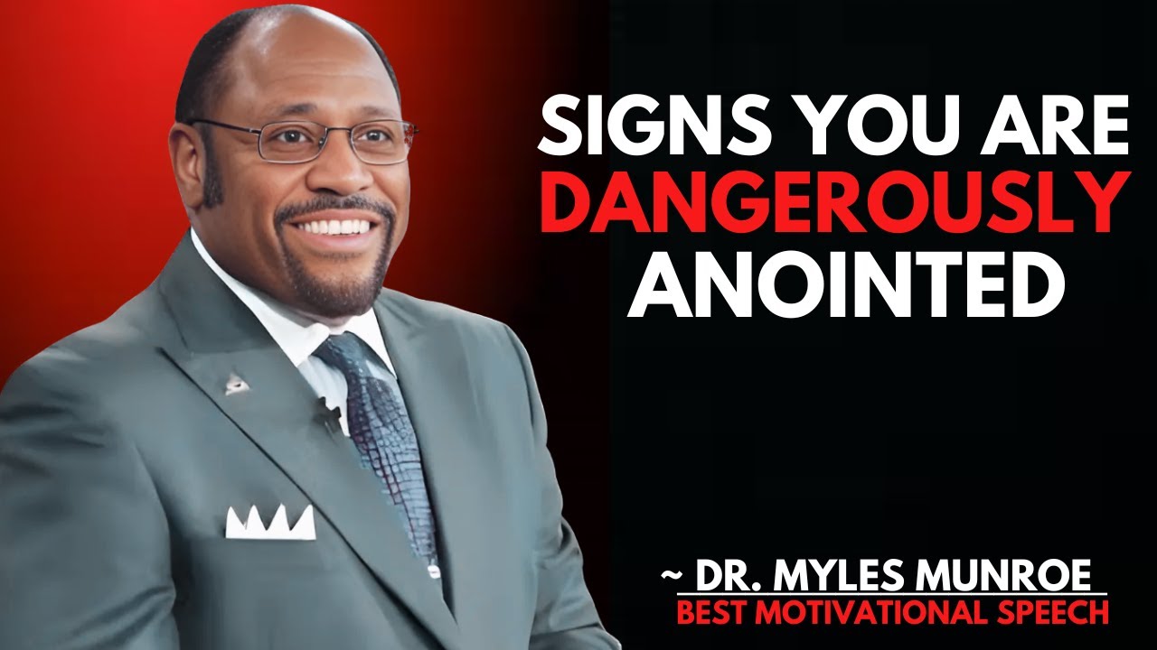 "If You See These Signs, You Are Dangerously Anointed by God" | Dr. Myles Munroe Motivation