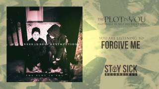 The Plot In You - Forgive Me