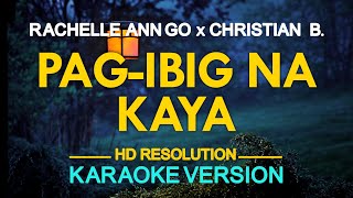 [KARAOKE] PAG-IBIG NA KAYA - Rachelle Ann Go &amp; Christian Bautista 🎤🎵