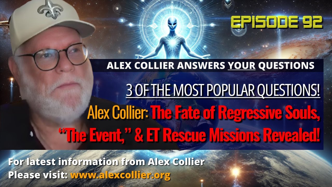 Alex Collier: The Fate of Regressive Souls, “The Event,” & ET Rescue Missions Revealed!