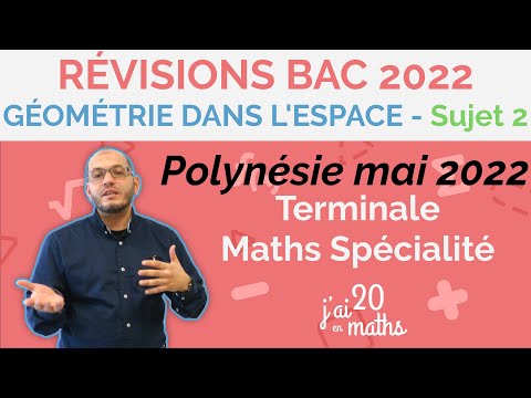 Baccalaureate revisions 2022 - Polynesia May 2022 Subject 2 Geometry in space Terminale Maths Spe...