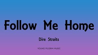 Dire Straits - Follow Me Home (Lyrics) - Communique (1979)