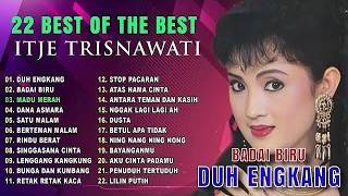 Download lagu 22 Lagu Pilihan Itje Trisnawati Terhits | Duh Engkang - Badai Biru - Madu Merah (Full Album) mp3