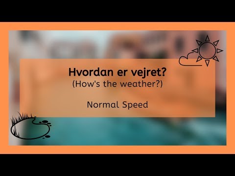 A Taste of Danish Conversation - Hvordan er Vejret? (How's the Weather?)