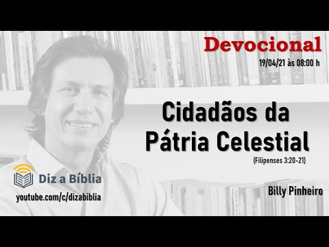 [Devocional] CIDADÃOS DA PÁTRIA CELESTIAL | Diz a Bíblia
