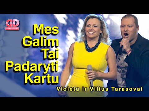 Violeta ir Vilius Tarasovai - Mes Galim Tai Padaryti Kartu (Lyric Video). Lietuviška Daina