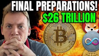 FINAL PREPARATIONS FOR $26 TRILLION!!! CRYPTO TO GET HIT HUGE!