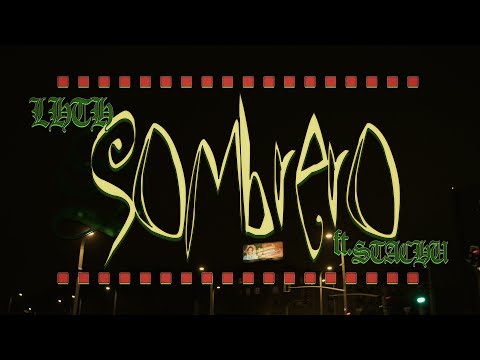 LHTH - SOMBRERO ft. STACHU [OFFICIAL VIDEO]