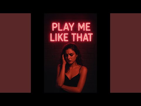 Play Me Like That