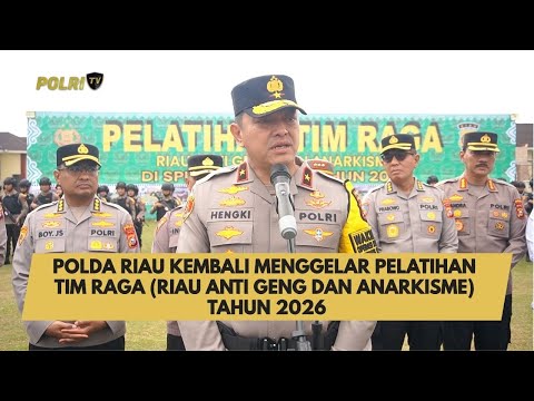 POLDA RIAU KEMBALI MENGGELAR PELATIHAN TIM RAGA (RIAU ANTI GENG DAN ANARKISME) TAHUN 2026