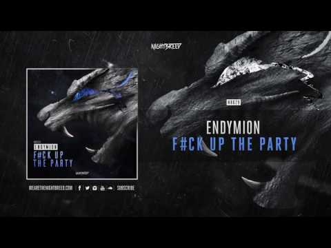 Endymion - F#ck Up The Party