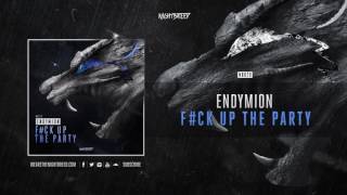 Endymion - F#ck Up The Party