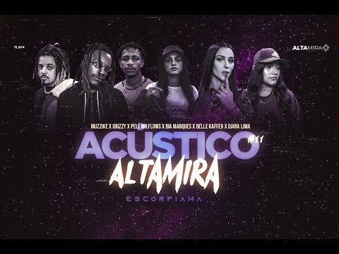 Acústico Altamira #11- Muzzike l Drizzy | Pelé |Bia Marques | Belle Kaffer |Diana Lima - Escorpiana