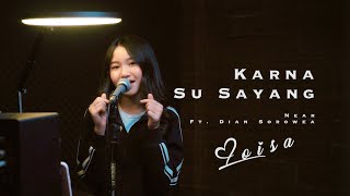 Download lagu KARNA SU SAYANG - NEAR Ft. DIAN SOROWEA | Loisa Ramadhani (Cover) mp3